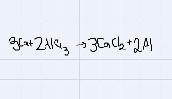 _Ca +_AlCl3 --> _CaCl2 + _AIWhen the reaction is balanced, what is the coefficient-example-1