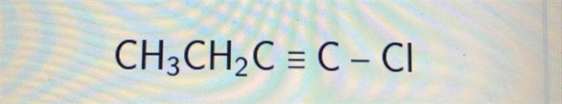 Name the following alkyne:CH3CH2C = C-ClA. 1-chloro-1-butyneB. 5-chloro-1-butyneC-example-1