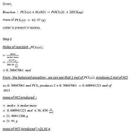 PC15 (s) + H₂O(1) POCI3 (1) + 2HCl(aq) When 62.57 g of phosphorus pentachloride reacts-example-1