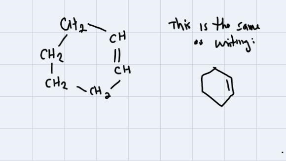 7. Draw the structures for the following hydrocarbons.HydrocarbonCyclohexane(C6H12)Cyclohexene-example-2