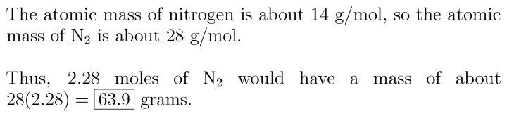 Calculate the mass in grams for 2.28 moles of N2. 228 g 63.9 g 6.39 g 2.28 g-example-1