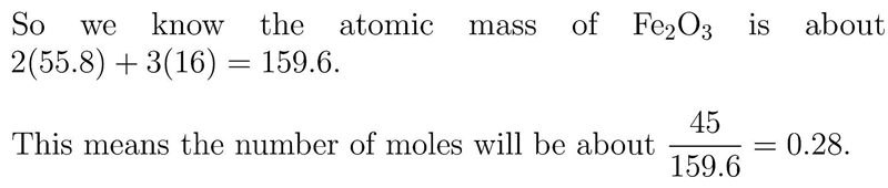 Convert 45 grams of Fe2O3 into moles of Fe2O3. O 0.29 moles 0 7000 moles O 7100 moles-example-1