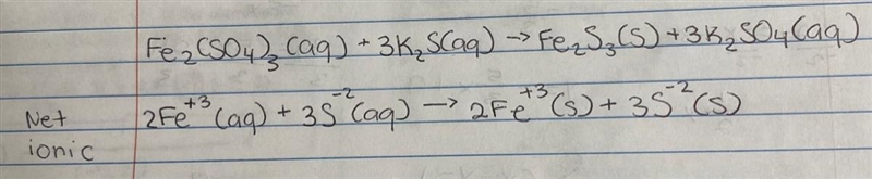 Write the net ionic equation for this reaction Fe₂(SO4)3²(aq)+3K₂S(aq) → Fе₂S3(s)+3 K-example-1