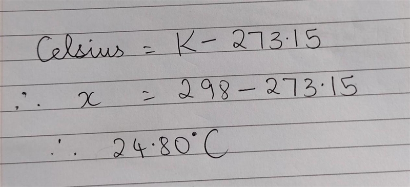 298K is equivalent to how many degrees Celsius? Explain the steps-example-1