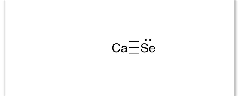 What’s the Lewis dot structure for CaSe show a picture pls-example-1