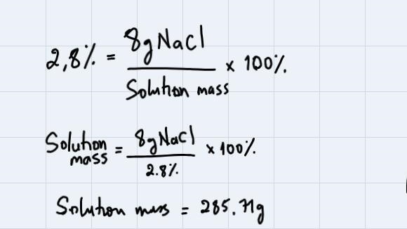 Calculate the number of grams of 2.8 % (m/m) NaCl solution that contains 8.00 g of-example-2