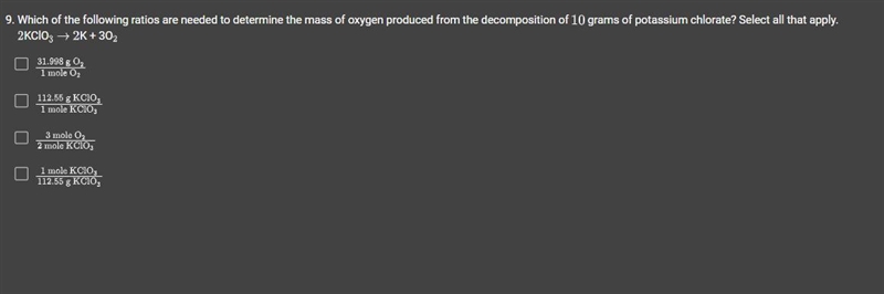 Which of the following ratios are needed to determine the mass of oxygen produced-example-1