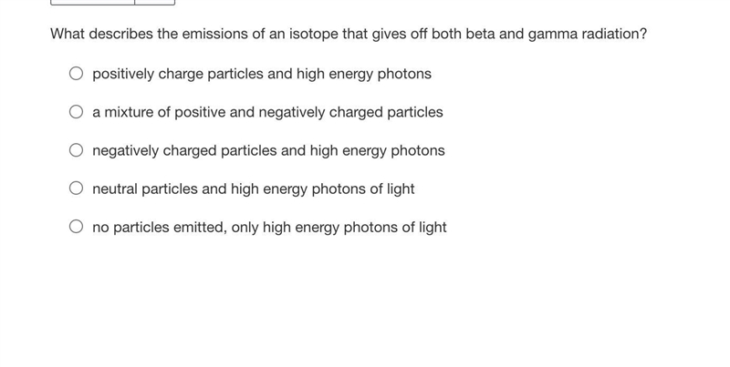 What describes the emissions of an isotope that gives off both beta and gamma radiation-example-1