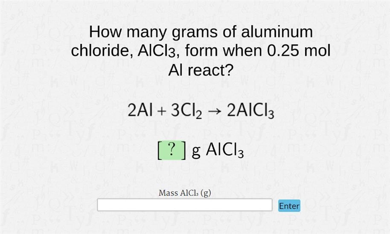 How many grams of aluminum chloride AICI3 form when .25 mol AI reacts-example-1