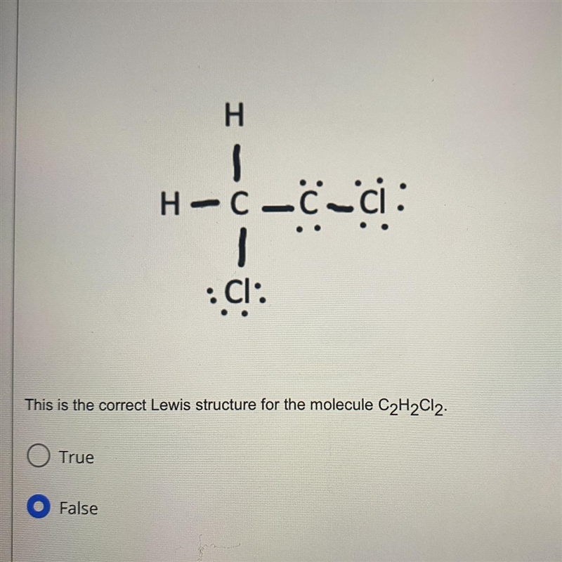 This is the correct Lewis structure for the molecule C2H2Cl2? True or false-example-1