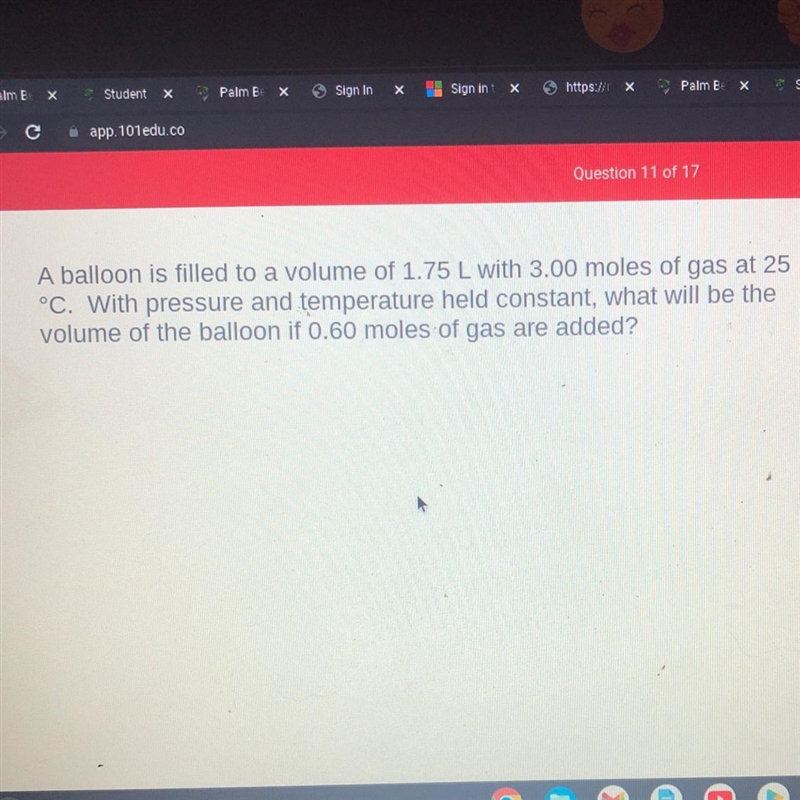 A balloon is filled to a volume of 1.75 L with 3.00 moles of gas at 25 °C. With pressure-example-1