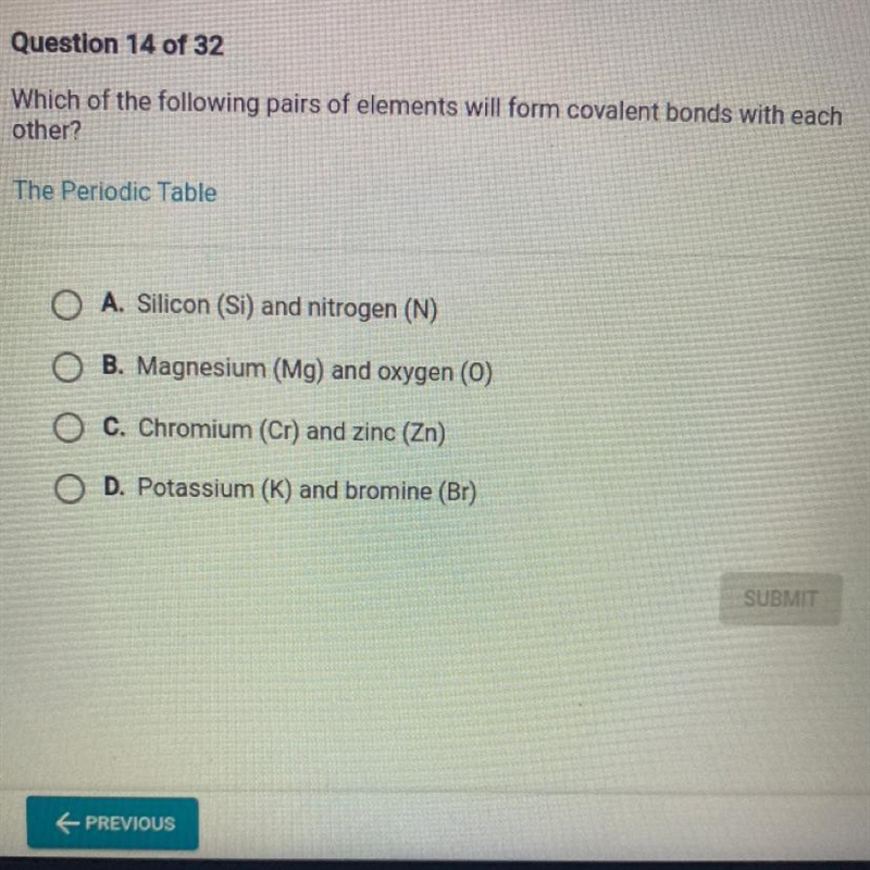 Question 14 of 32 Which of the following pairs of elements will form covalent bonds-example-1