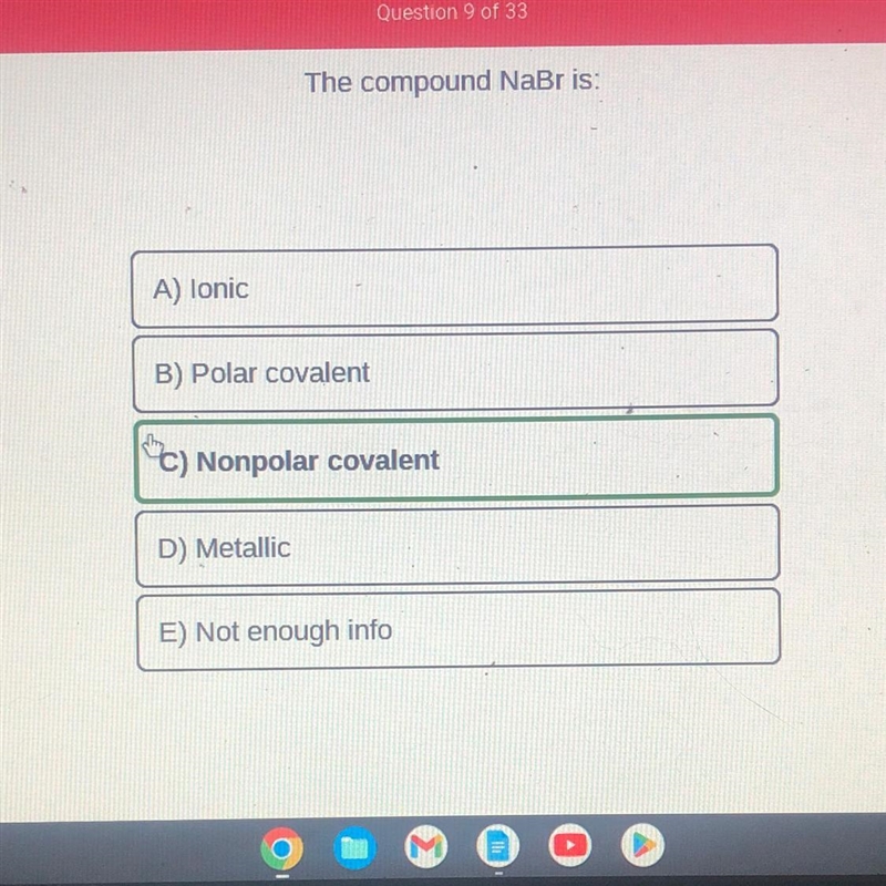 The compound NaBr is: A) Ionic The compound NaBr is: B) Polar covalent C) Nonpolar-example-1