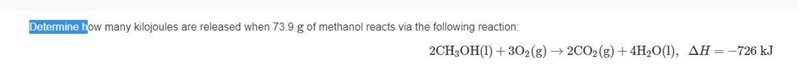 Determine how many kilojoules are released when 73.9 g of methanol reacts via the-example-1