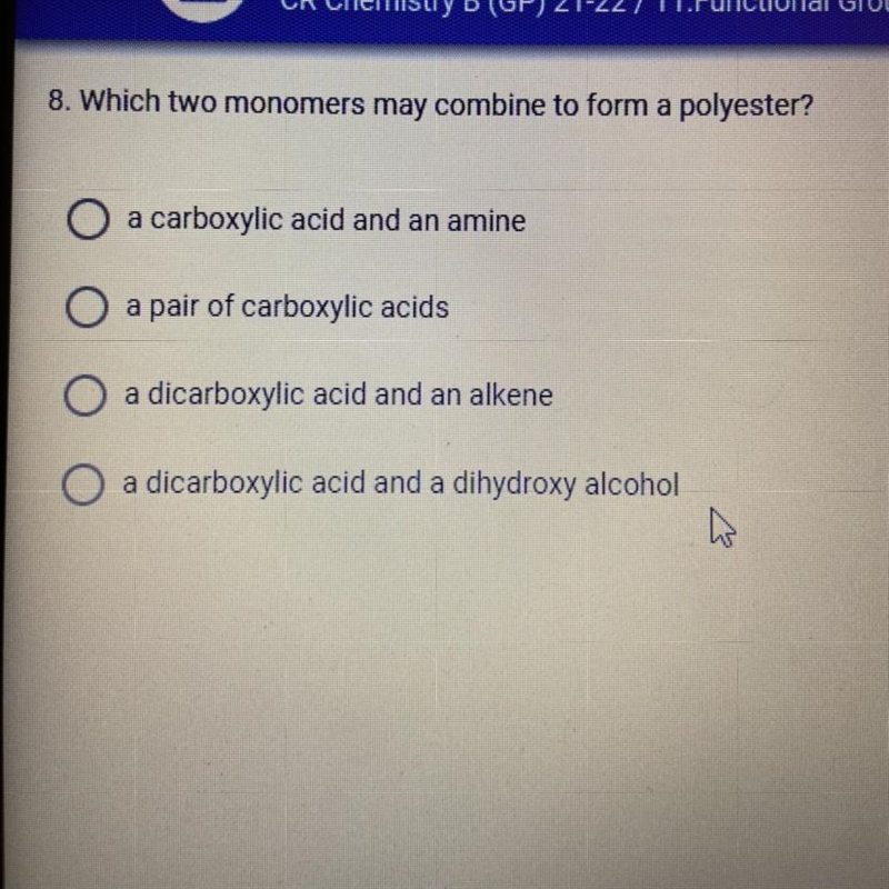 Which two monomers make combine to form a polyester O a carboxylic acid and an arnineO-example-1