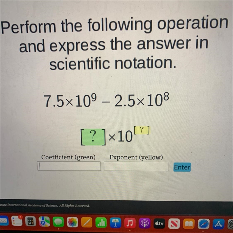 Perform the following operationand express the answer inscientific notation.7.5x109 – 2.5x-example-1