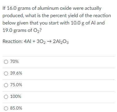 This is my question in imageIf 16.0 grams of aluminum oxide were actually produced-example-1