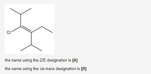 Name this compound: -Using E/Z designation -Using Cis/Trans designation-example-1