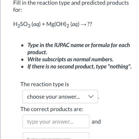 Fill in the reaction type and predicted products for: H2SO3 (aq) + Mg(OH)2 (aq) → ?? Type-example-1