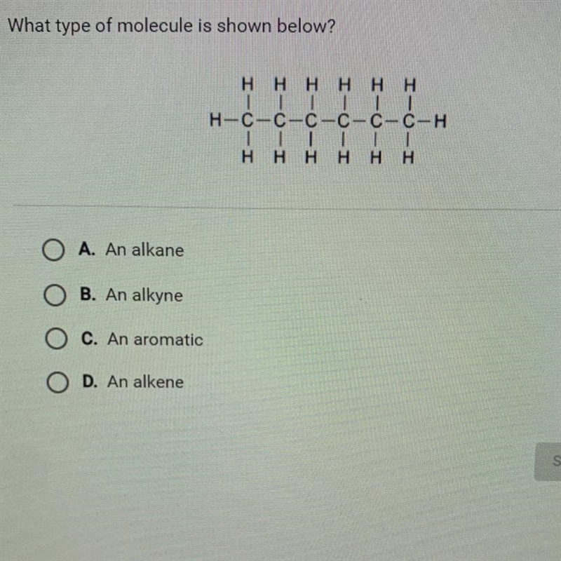 Question 8 of 30What type of molecule is shown below?A. An alkaneB. An alkyneC. An-example-1