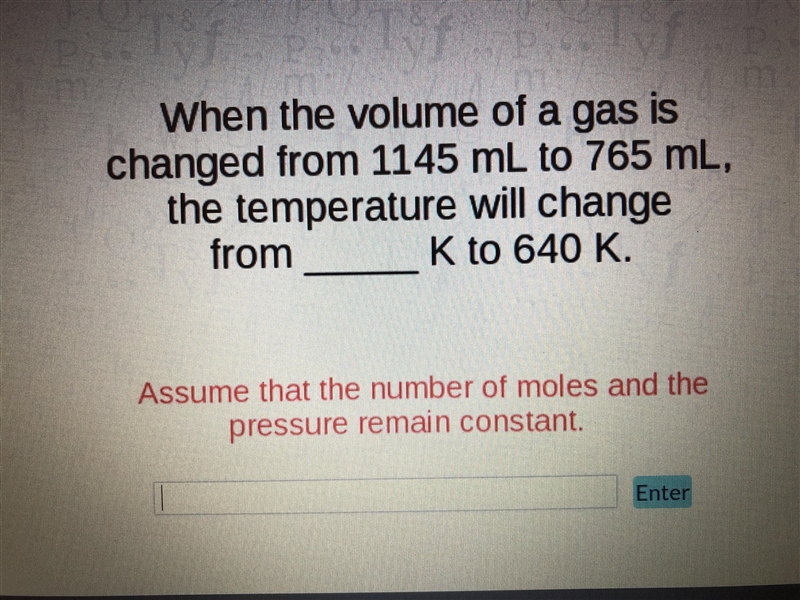 When the volume of a gas is changed from 1146 mL to 765 mL, the temperature will change-example-1