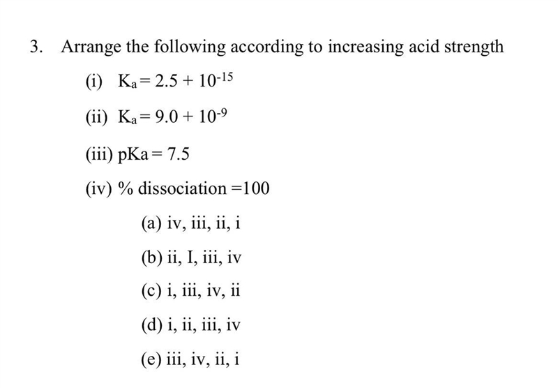 3.Arrange the following according to increasing acid strength(i) Ka= 2.5 + 10-15(ii-example-1