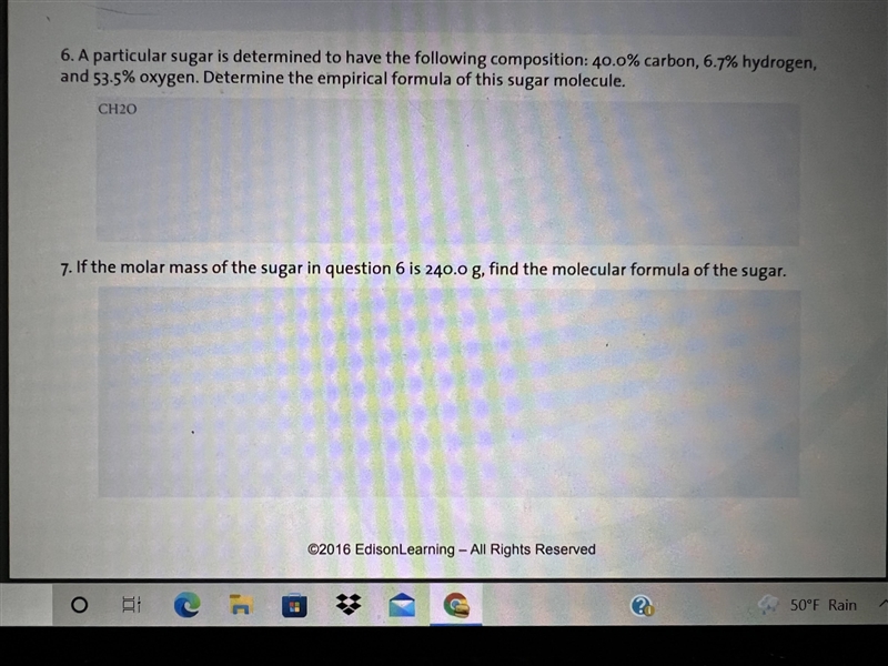 7. If the molar mass of the sugar in question 6 is 240.0 g, find the molecular formula-example-1