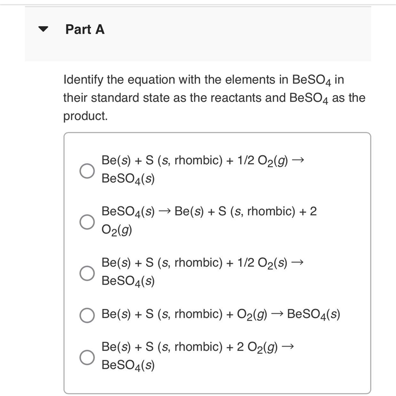 Identify the equation with the elements in BeSO4 in their standard state as the reactants-example-1