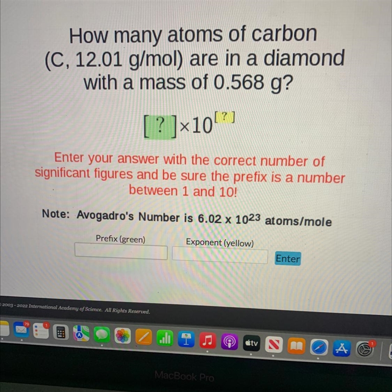 How many atoms of carbon(C, 12.01 g/mol) are in a diamondwith a mass of 0.568 g?[? ] × 10 [²]Enter-example-1