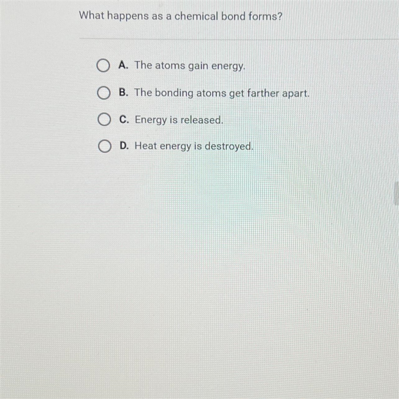 Question 3 of 10What happens as a chemical bond forms?O A. The atoms gain energy.B-example-1