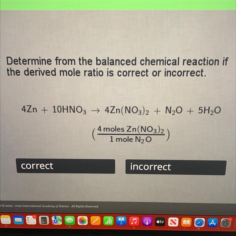 Determine from the balanced chemical reaction ifthe derived mole ratio is correct-example-1