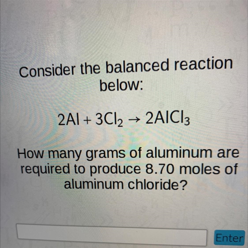 Consider the balanced reactionbelow:2AL + 3Cl2 → 2AICI:How many grams of aluminum-example-1