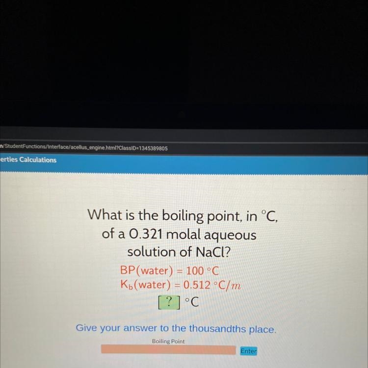 What is the boiling point, in °C, of a 0.321 molal aqueous solution of NaCl? BP(water-example-1