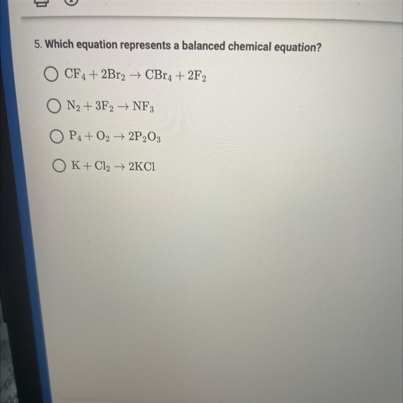 5. Which equation represents a balanced chemical equation? O CF4 + 2Br2 → CBr4 + 2F-example-1