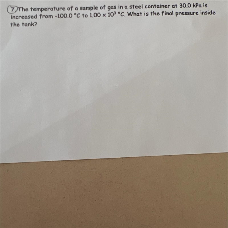 The temperature of a sample of gas in a steel container at 30.0 kpa is increased from-example-1