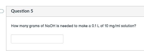 How many grams of NaOH is needed to make a 0.1 L of 10 mg/ml solution?-example-1