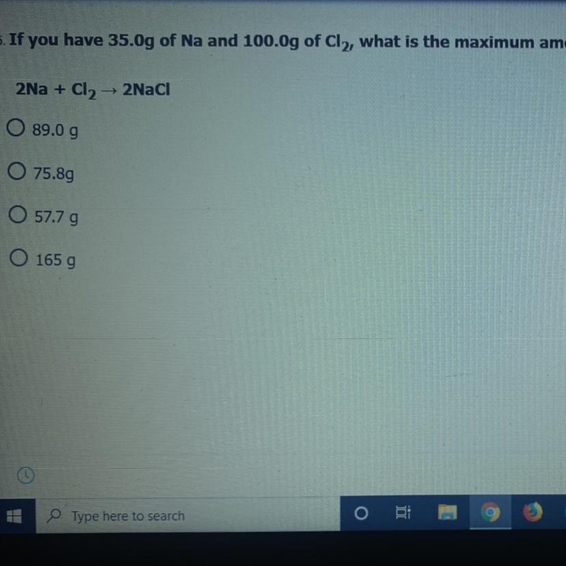 If you have 35.0g of Na and 100.0g of Cl2, what is the maximum amount of NaCl that-example-1