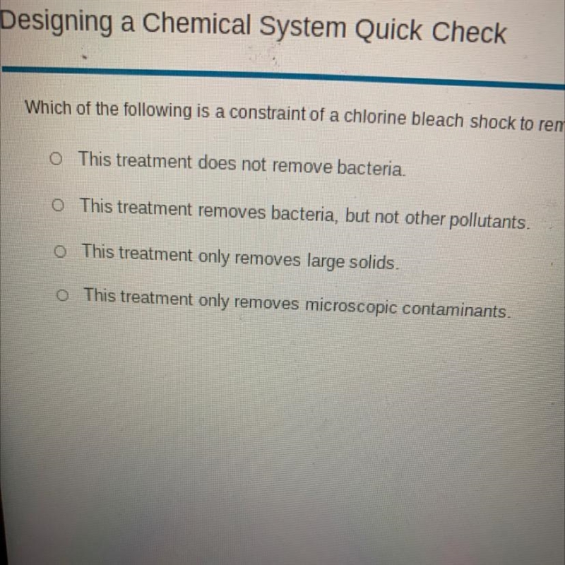 Which of the following is a constraint of a chlorine bleach shock to remove contaminants-example-1