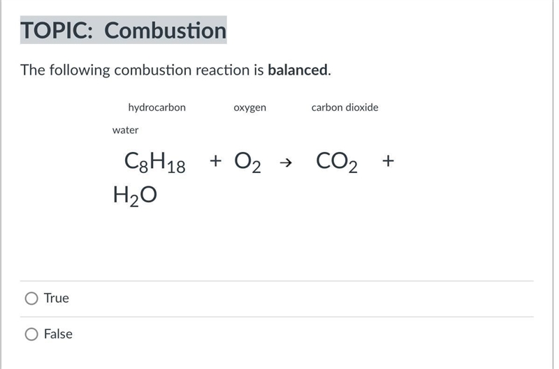 The following combustion reaction is balanced. True False hydrocarbon water oxygen-example-1