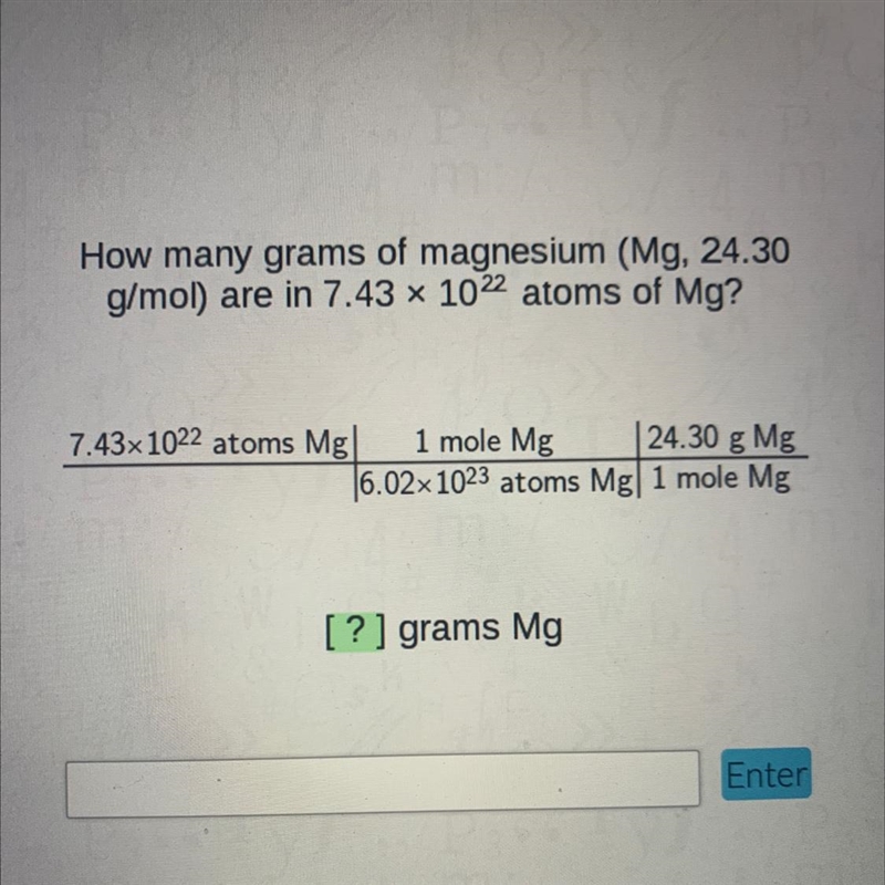 How many grams of magnesium (Mg, 24.30g/mol) are in 7.43 x 1022 atoms of Mg?7.43x-example-1