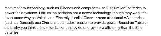 Why do lithium batteries provide energy more efficiently than the zinc batteries?-example-1