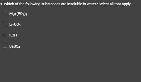 Which of the following substances are insoluble in water? Select all that apply.-example-1