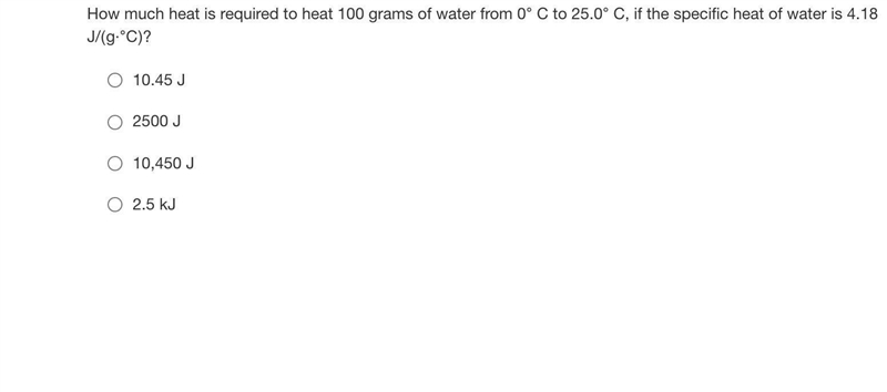 How much heat is required to heat 100 grams of water from 0° C to 25.0° C, if the-example-1