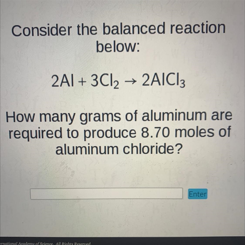 Consider the balanced reactionbelow:2A1 + 3Cl2 → 2A1C13How many grams of aluminum-example-1