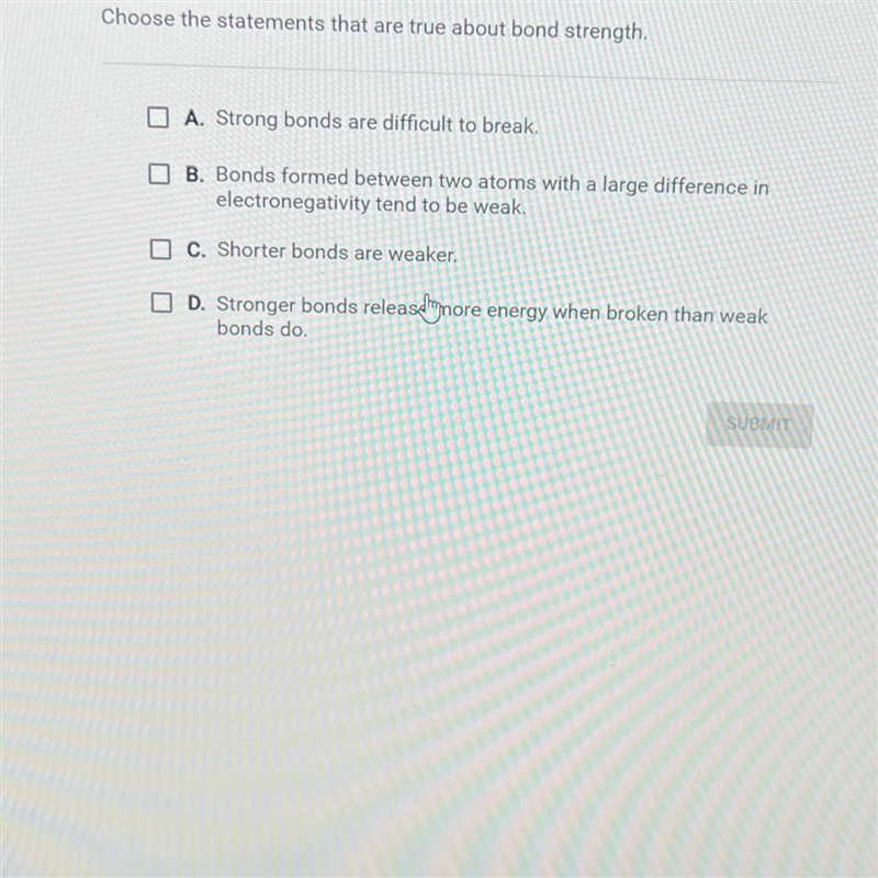 Question 9 of 10Choose the statements that are true about bond strength.A. Strong-example-1