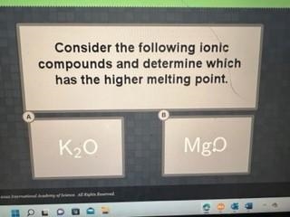 Consider the following ioniccompounds and determine whichhas the higher melting point-example-1