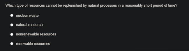 Which type of resources cannot be replenished by natural processes in a reasonably-example-1