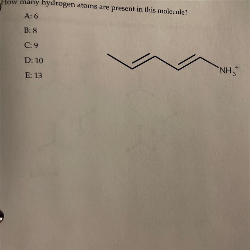 How many hydrogen atoms are present in this molecule? A: 6 B: 8 C: 9 D: 10 E: 13-example-1