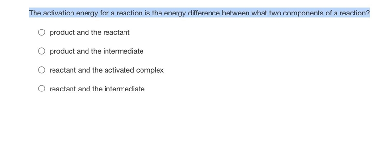 The activation energy for a reaction is the energy difference between what two components-example-1