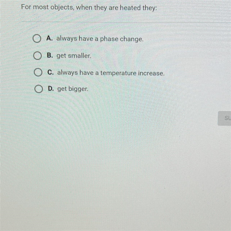 Question 4 of 10For most objects, when they are heated they:O A. always have a phase-example-1